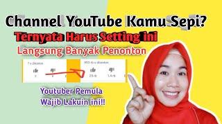 CARA SETTING CHANNEL YOUTUBE AGAR BANYAK YANG NONTON