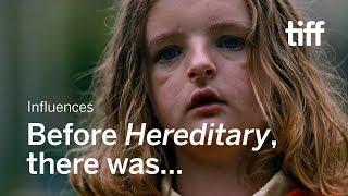 The films that influenced HEREDITARY | TIFF 2018