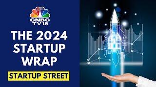 A Look At Top Trends & Deal Activity in Indian Startup Ecosystem In 2024 | Startup Street |CNBC TV18