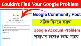 Couldn’t Find Your Google Account | Couldn’t find Your Google Community Post | Golden Touch9