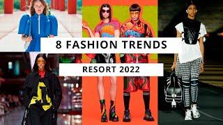 8 Fashion Trends I Resort 2022 Season