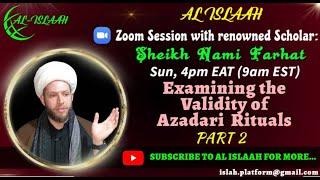 Let’s Chat #4 - Sheikh Nami Farhat | Examining the validity of Azadari Rituals - Part 2