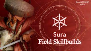 Sura | Field PVP/PVE Skillbuilds - Review【Black Desert Mobile】