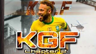 KGF chapter 2 Neymar version (release preview)