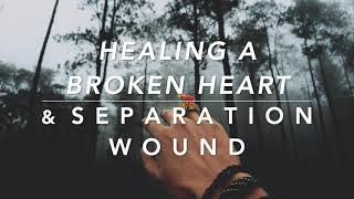 Healing a broken Heart I Healing the Wound of Separation I Healing Grief and Loss with your Beloved