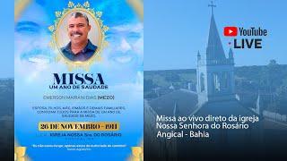 Missa Um ano de saudade de Mezo. Ao vivo direto da igreja Nossa Senhora do Rosário em Angical  Ba.