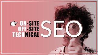 On-site, Off-site and Technical SEO - What is it? (Tips & Tricks) - #WEB