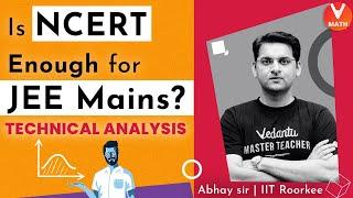 Is NCERT Enough For JEE Mains? | Technical Analysis | Abhay Mahajan Sir | Vedantu Math