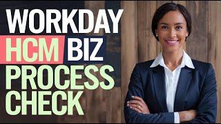 Business Process Flow Testing in Workday HCM | Workday HCM Biz Process Check