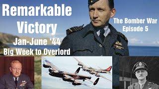 Bomber War Ep 5 - Remarkable Victory- Jan to June 1944