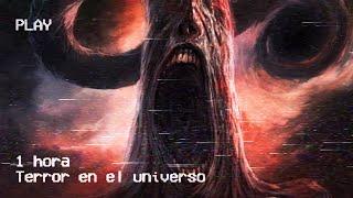 1 Hora de creepypastas sobre el universo.