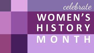 Women's History Month | Celebrating women from the past and present