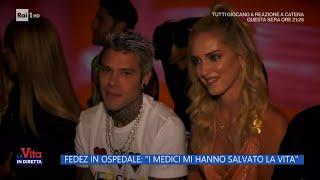 Fedez in ospedale: "I medici mi hanno salvato la vita" - La vita in diretta 30/09/2023