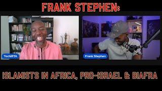 Frank Stephen on Criticizing Islam in Africa, Being Pro-Israel and the Israel-Biafra connection