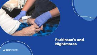 Parkinson’s Disease and Nightmares: What’s the Connection? - Dr. Jim Collins