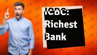 Who is the richest bank?