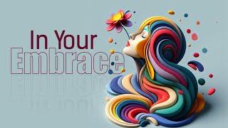 In Your Embrace | Melodic Musings