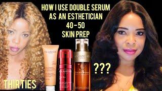 How I Use Clarins Double Serum And Total Eye Lift As An Esthetician 40-50 & Over. Skin Prep.