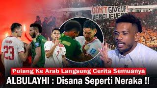 PULANG DARI ARAB, LANGSUNG CERITA SEMUANYA !! Al Bulayhi:'Di GBK Seperti Neraka' Hubner Sangar !