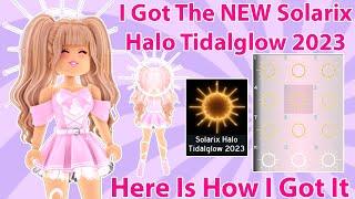 I Got The NEW Solarix Halo TIDALGLOW 2023 Here Is How I Got It Royale High Trading