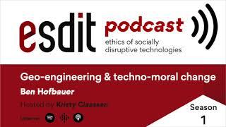 ESDiT Podcast - Geo-engineering & techno-moral change