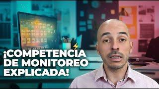  Preguntas sobre la competencia de Monitoreo: lo que nadie te ha explicado