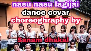 Nasu Nasu lagi jai cover dance video. || Beginners ||Choreography by Sanam Dhakal 