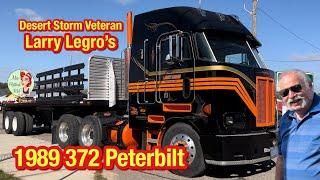 Desert Storm Veteran Larry Legro's 1989 Peterbilt 372 Truck Tour