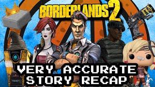 Borderlands 2 Very Accurate Story Recap