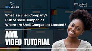 What is a Shell Company | Risk of Shell Companies | Where are Shell Companies located - AML Tutorial