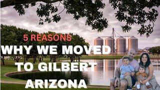 WHY We Moved To Gilbert, Arizona (5 REASONS)