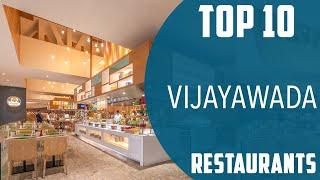 Top 10 Best Restaurants to Visit in Vijayawada | India - English