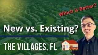 Buying New Construction vs Pre Owned in The Villages, FL?