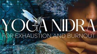 Yoga Nidra for Exhaustion and Burnout