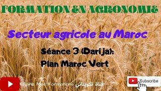 Formation - Secteur agricole au Maroc - Séance 3 (Darija) - Plan Maroc Vert