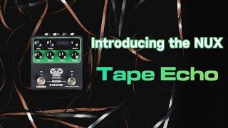 Introducing the NUX Tape Echo