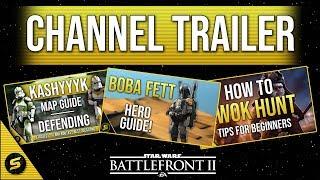 CHANNEL TRAILER - Star Wars Battlefront 2 - SammyBoiii