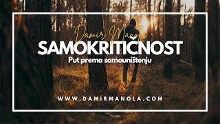 Samokritičnost: I zašto je to put prema samouništenju? | Damir Manola