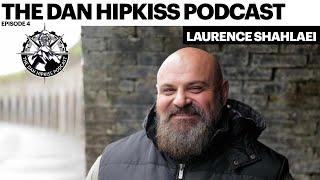 The Dan Hipkiss Podcast Episode 4 With Laurence Shahlaei