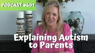 Explaining Autism to Parents Podcast #401 teachmetotalk.com Laura Mize