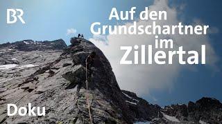 Harte Klettertour auf den Grundschartner im Zillertal | Doku | Berge | Bergauf-Bergab | BR