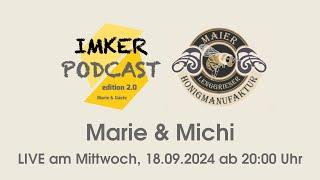 IMKERPODCAST 2.0 - Marie und Michi LIVE