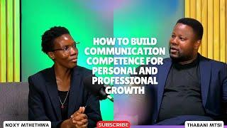 How to Build Communication Competence for Personal and Professional Growth