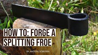 How to: Forge a splitting froe