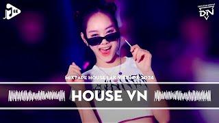 MIXTAPE 2024 VIỆT MIX - HOUSE LAK & DEEP HOUSE REMIX MỚI NHẤT - NHẠC TRẺ REMIX TIKTOK HAY NHẤT 2024