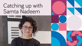 Catching up with Samta Nadeem, Curatorial Director, STIR