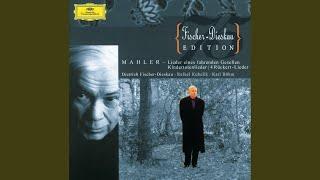 Mahler: Rückert Lieder - III. Ich bin der Welt abhanden gekommen