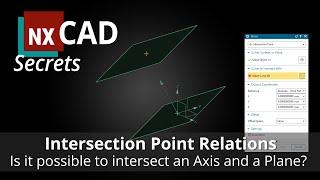 Siemens NX 2306 CAD Secret | Is it possible to create an Intersection Point between Plane and Axis?