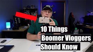 10 Tips Boomer Vloggers Should Know