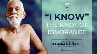 "I KNOW": THE KNOT OF IGNORANCE  - Teachings of Sri Ramana For The Layman - Audiobook - Lomakayu